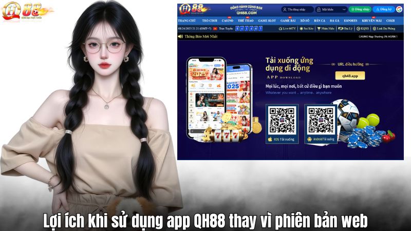 Lợi ích khi sử dụng app QH88 thay vì phiên bản web
