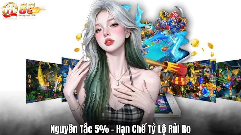 Nguyên Tắc 5% – Hạn Chế Tỷ Lệ Rủi Ro