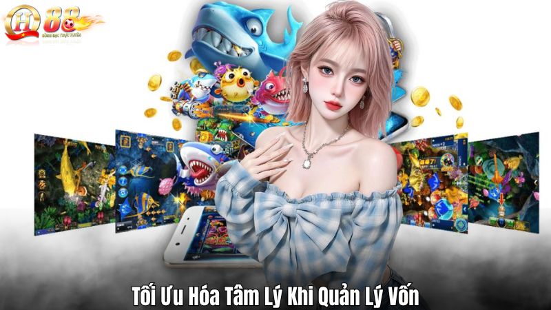Tối Ưu Hóa Tâm Lý Khi Quản Lý Vốn